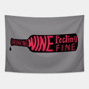 drinking wine feeling fine Tapestry