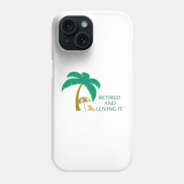 Retired and Loving It Yo'll Phone Case by PedaDesign