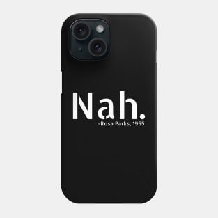 Rosa Parks Black History Month Nah Phone Case