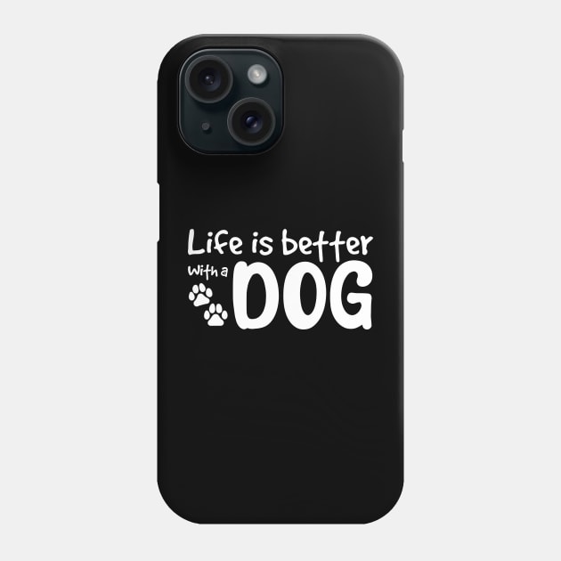 Life is better with a dog Phone Case by Yarafantasyart