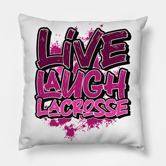 Live laugh lacrosse Pillow by SerenityByAlex