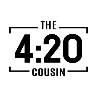 4:20 Cousin T-Shirt