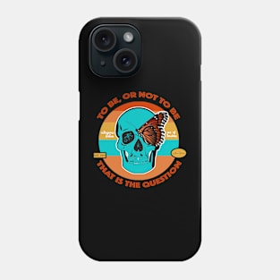 To be or not to be T Phone Case