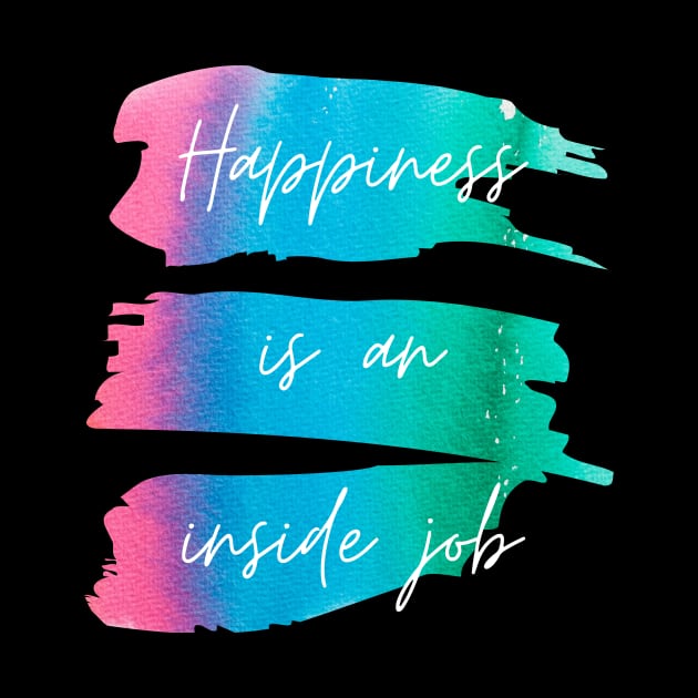 Happiness Is an Inside Job by nathalieaynie