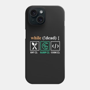 During (! dead) Eat Sleep Code Phone Case