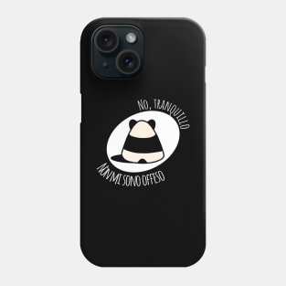 I wasn't offended - Italian version Phone Case