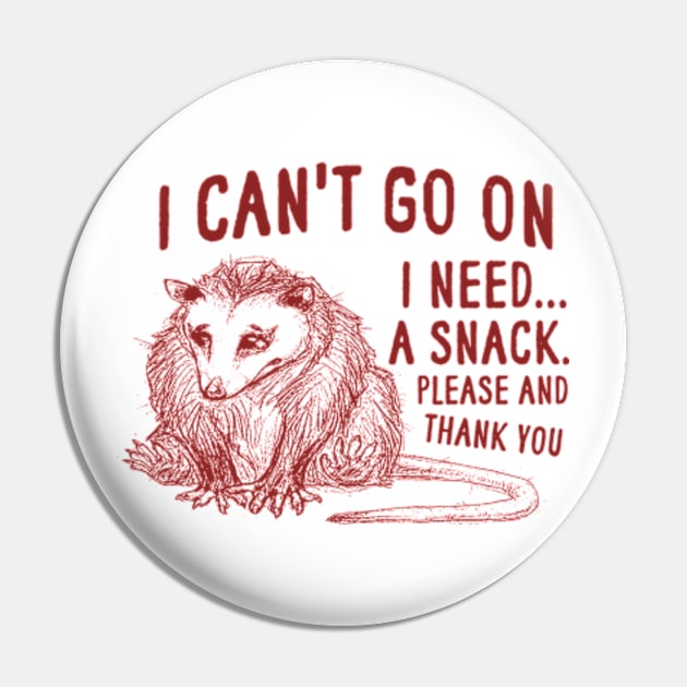 I Can't Go On, Possum T Shirt, Weird Opossum T Shirt, Meme T Shirt, Trash Panda T Shirt, Unisex Pin by Y2KERA