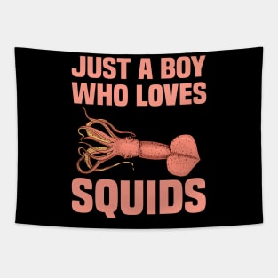 Squid Just A Boy Funny & humor Squids Cute & Cool Art Design Lov  ers Tapestry