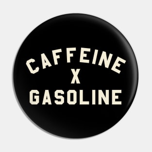 Caffeine x Gasoline Pin