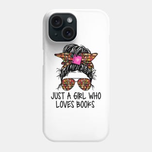 Just A Girl Who Loves Books Funny Messy Bun For Bookworm Phone Case