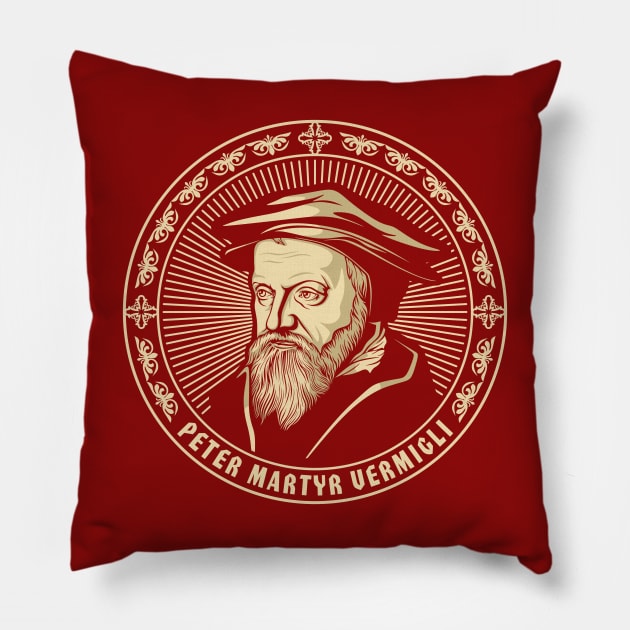 Peter Martyr Vermigli (1499 – 1562) Pillow by Reformer