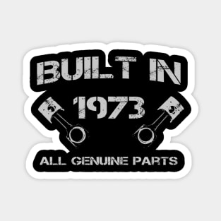 Built in 1973 Car fanatics 47th Birthday Gift ideas Magnet