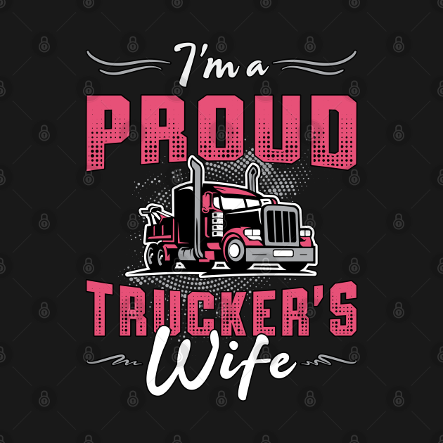 Truckers Wife Im A Proud Truckers Wife Trucker Truckers Wife Hoodie Teepublic 4689