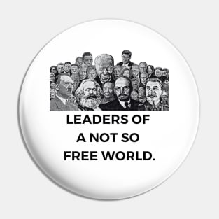 Leaders of A Not So Free World Pin