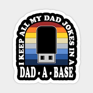 I Keep All My Dad Jokes in a Dad-a-base Vintage Daddy Husband Magnet