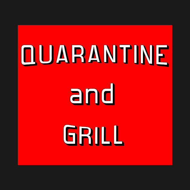 Quarantine and Grill by Rich McRae