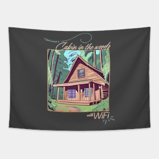 Escape to the Woods: Cozy Cabin & WiFi - Dreams Do Come True (Illustration) Tapestry