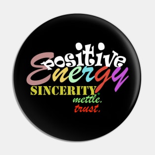 positive energy t- shirt Pin