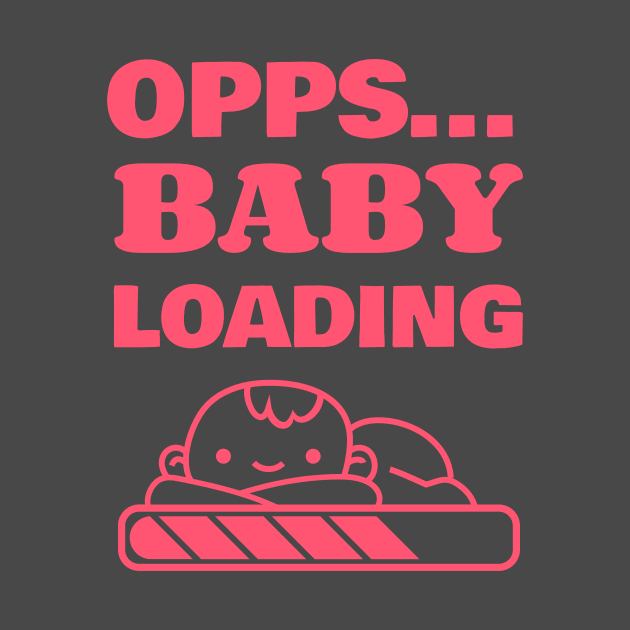 Opps... Baby Loading Pregnancy Announcement by Merch ArtsJet