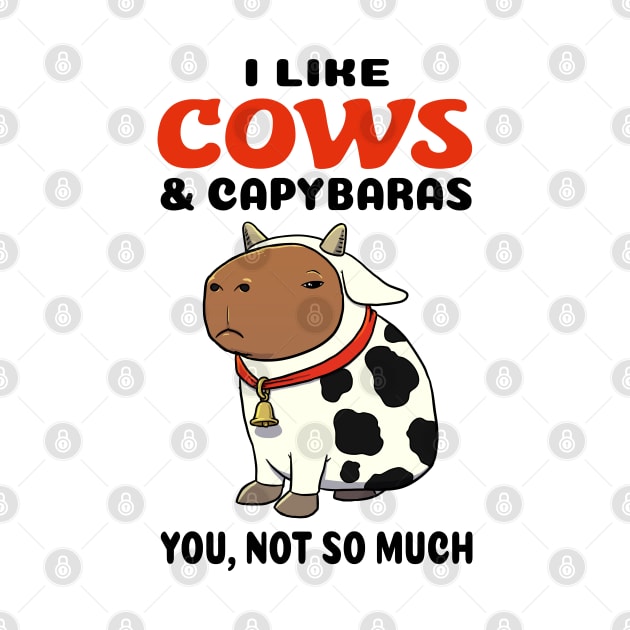 I Like Cows and Capybaras you not so much by capydays