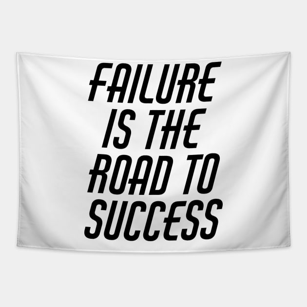 Failure Is The Road To Success Tapestry by Texevod