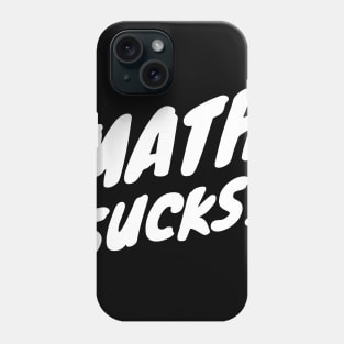 Math Sucks Phone Case