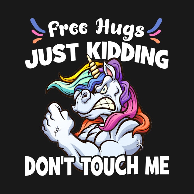 Free Hugs Just Kidding Don't Touch Me T-Shirt by Minkdick MT