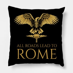 All Roads Lead To Rome Pillow