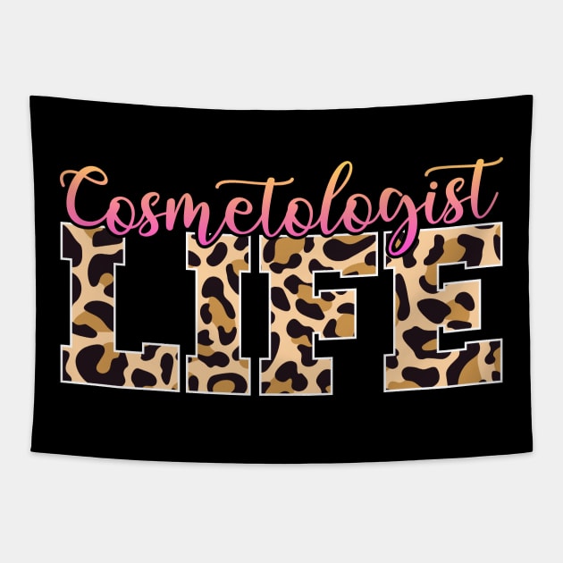 Cosmetologist Life Leopard Tapestry by White Martian