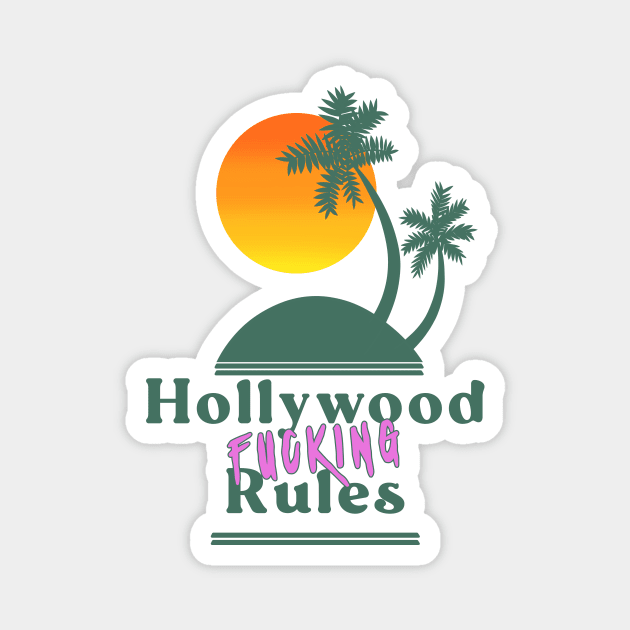 Hollywood Fucking Rules Magnet by xenotransplant