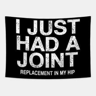 I Just Had A Joint Replacement In My Hip Tapestry