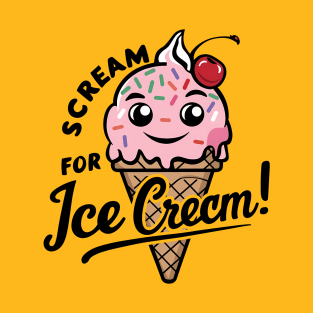 Scream for ice cream T-Shirt