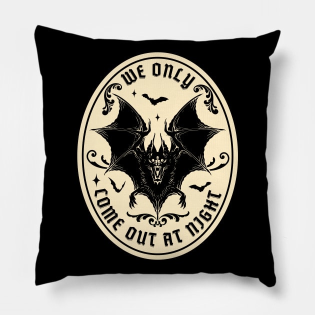 Bat - We only come out at night Pillow by valentinahramov