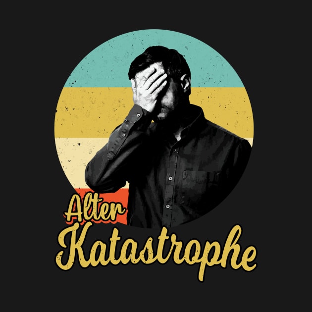 Alter Katastrophe vintage Retro lustiger Spruch by Foxxy Merch