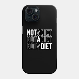 Not a Diet Phone Case