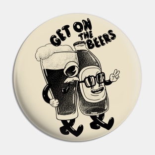 Get on the Beers Pin