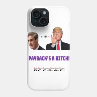 Payback's A Bitch! Phone Case