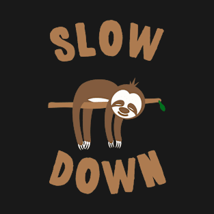 Slow Down Sloth T-Shirt
