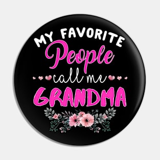 My Favorite People Call Me Grandma Pin