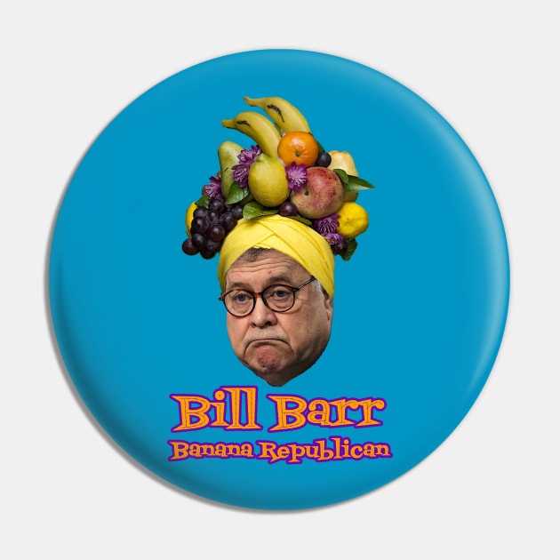 Bill Barr Banana Republican Pin by skittlemypony