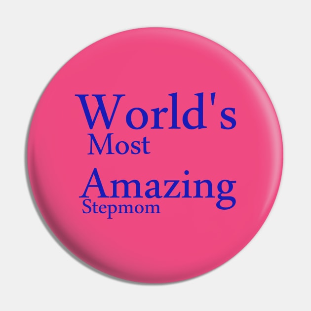 World's Most Amazing StepMom funny t-shirt Pin by yassinstore