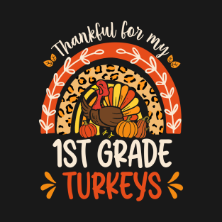Thankful For My 1st Grade Turkeys Thanksgiving Fall Teacher T-Shirt