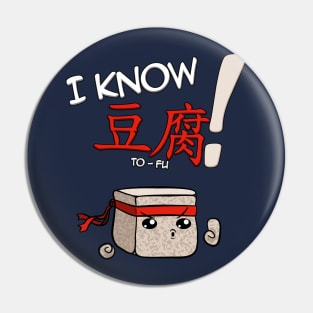 I KNOW TO-FU! Pin