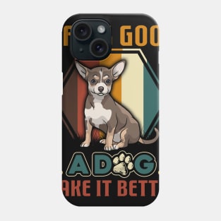 A Dog Makes Life Better Chihuahua Lovers Phone Case