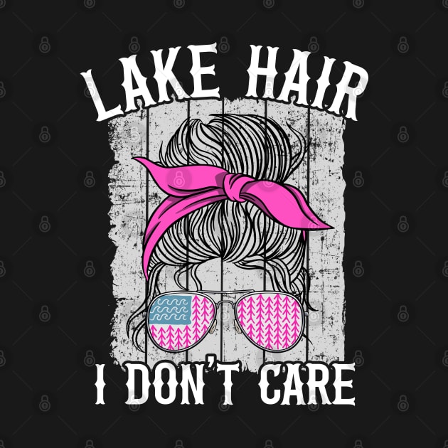 Lake Hair I Don't Care Funny Lake Life by Kuehni