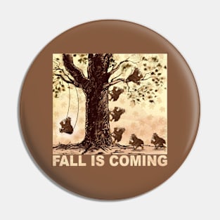 Fall is coming Pin