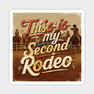 This is My Second Rodeo' in Playful Script with Vibrant Vintage Flair Magnet