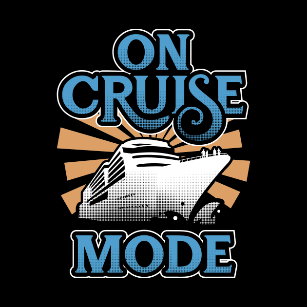 On Cruise Mode Cruising Vacation Gift by Dolde08