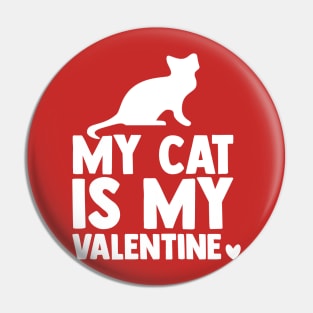 My cat is my valentine Pin