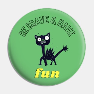 Be Brave Pin